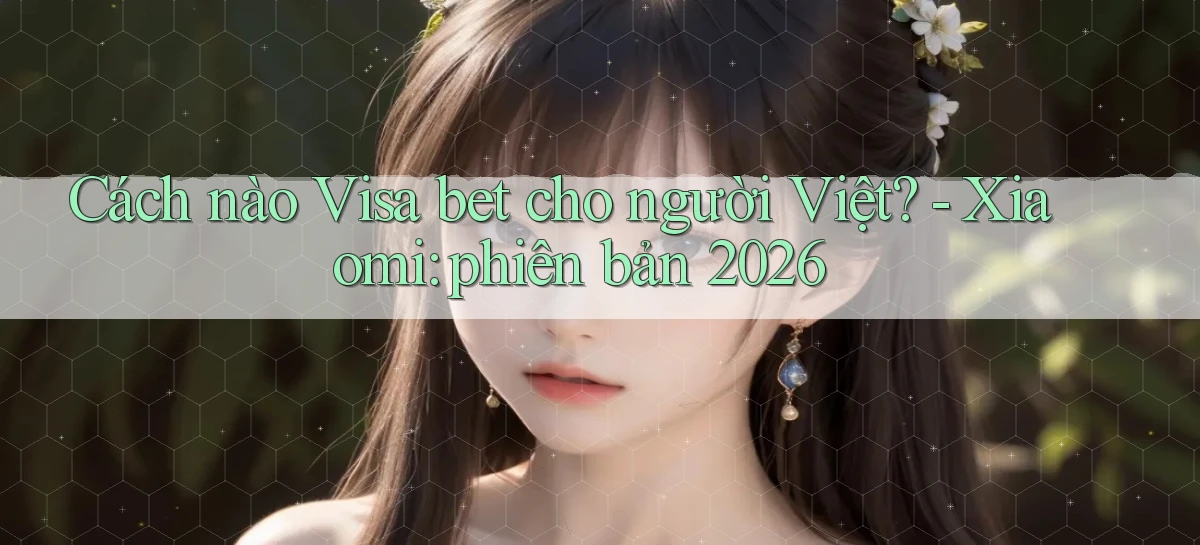 visa bet   Link Mới   Website Game 2026