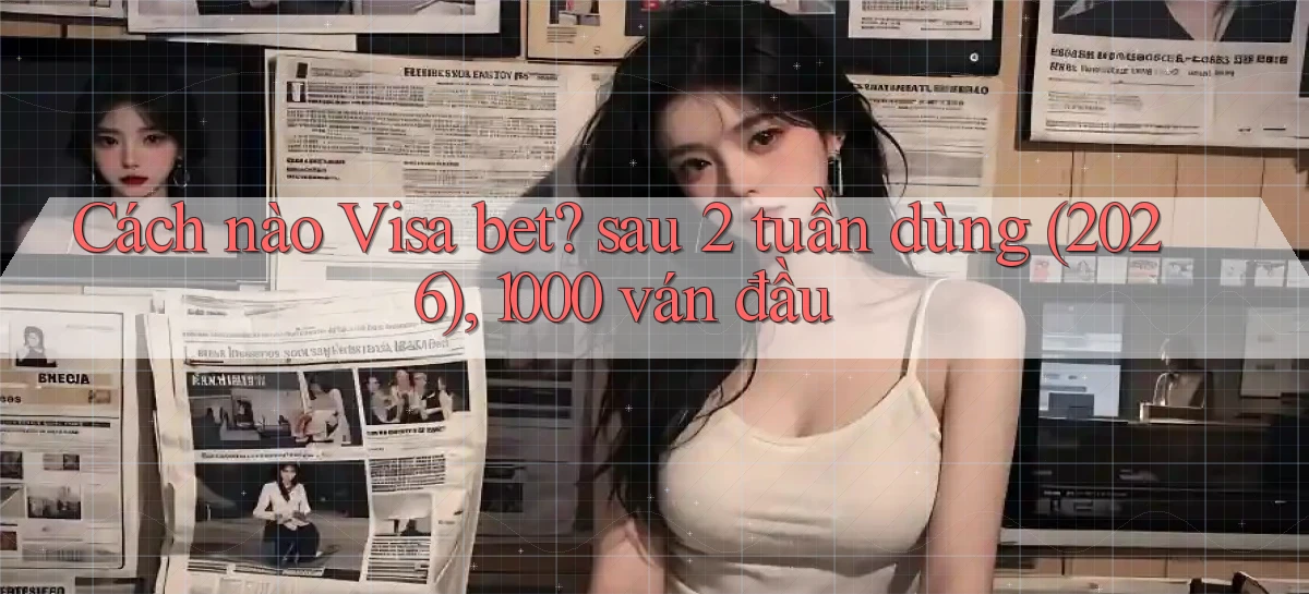 visa bet   Link Mới   Website Game 2026