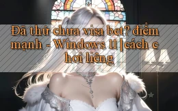 Đã thử chưa visa bet điểm mạnh   Windows 11 cách chơi liêng
