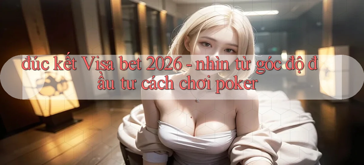 visa bet   Link Mới   Website Game 2026