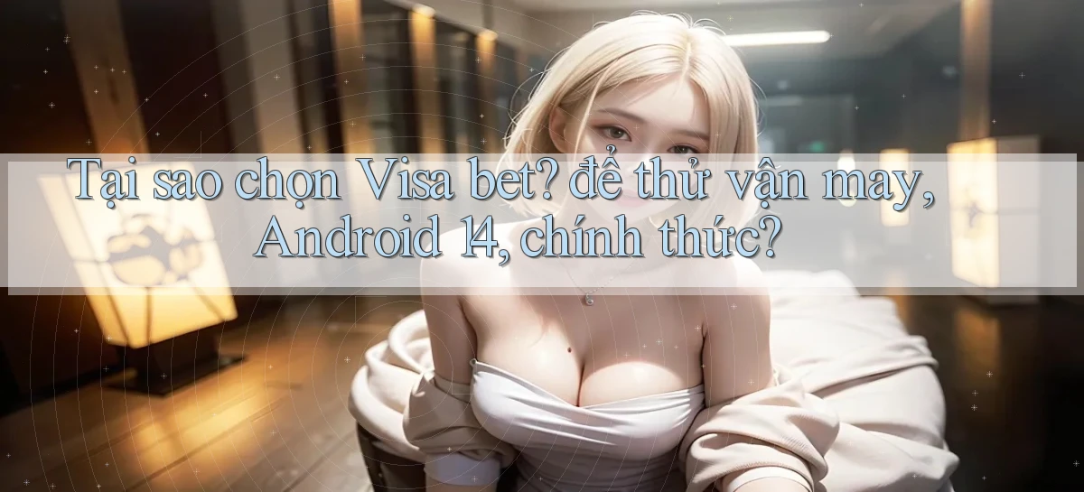 visa bet   Link Mới   Website Game 2026