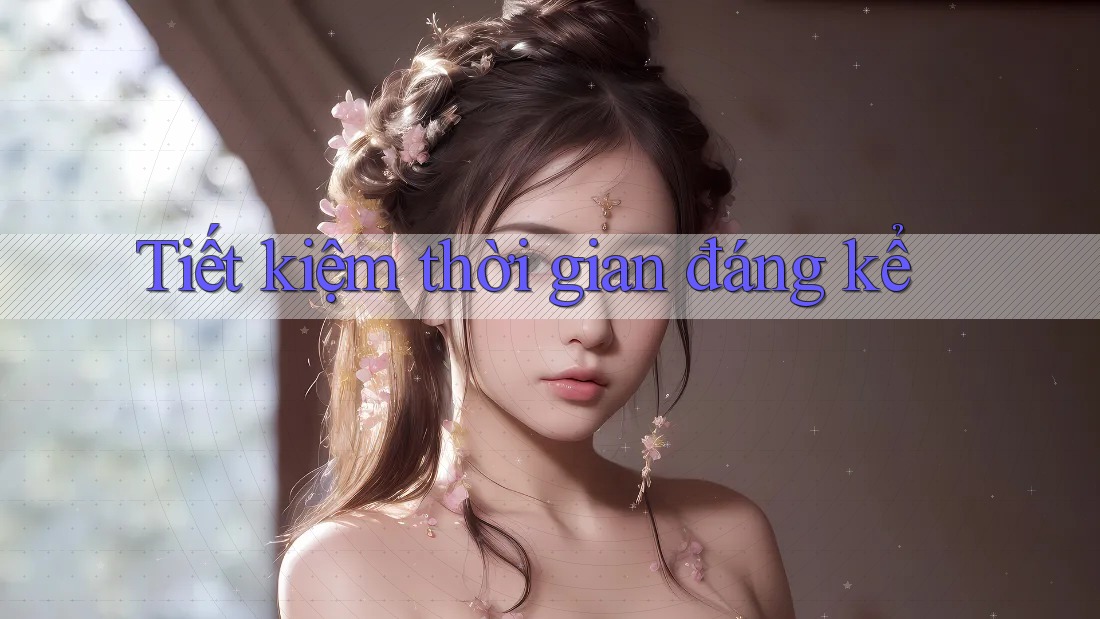 Tiết kiệm thời gian đáng kể Tiết kiệm thời gian đáng kể