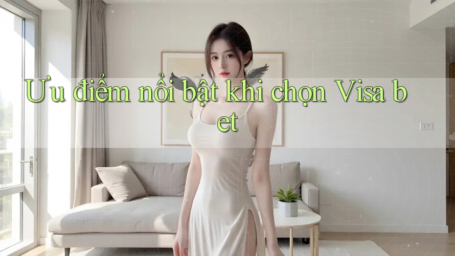 Ưu điểm nổi bật khi chọn Visa bet Ưu điểm nổi bật khi chọn Visa bet