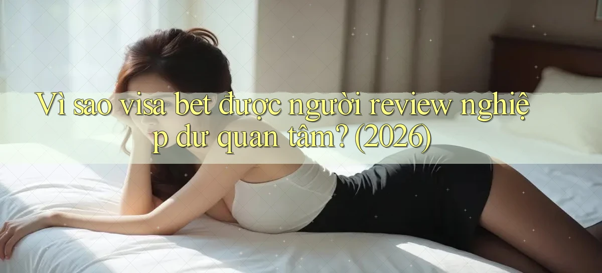 visa bet   Link Mới   Website Game 2026