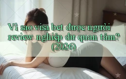 Vì sao visa bet được người review nghiệp dư quan tâm (2026)