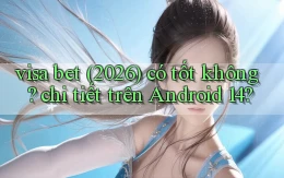 visa bet (2026) có tốt không chi tiết trên Android 14