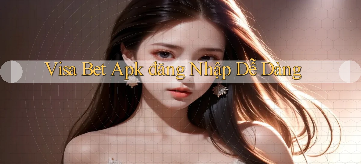 visa bet   Link Mới   Website Game 2026