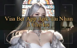 visa bet  app apk tải nhanh cho ios