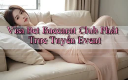 visa bet  baccarat club phát trực tuyến event
