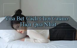 visa bet  cách chơi casino hiệu quả nhất