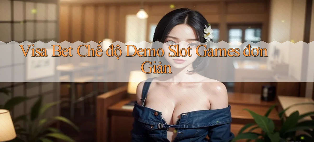 visa bet   Link Mới   Website Game 2026