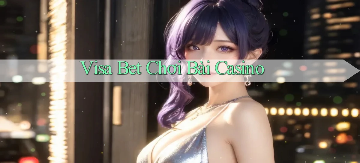 visa bet   Link Mới   Website Game 2026
