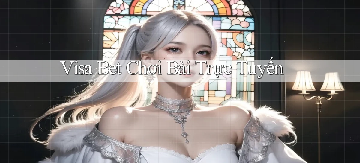 visa bet   Link Mới   Website Game 2026