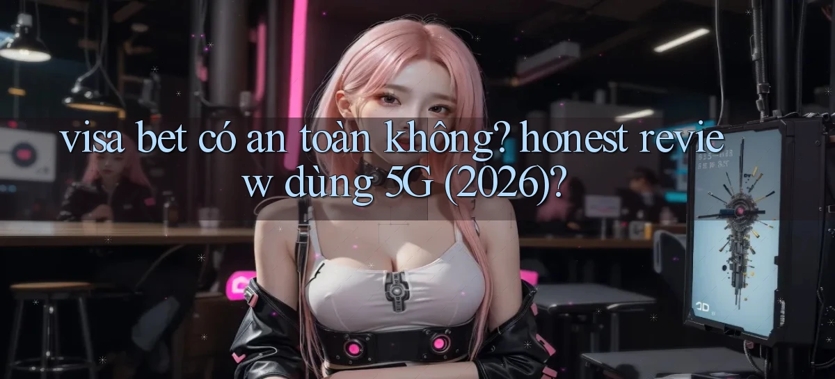 visa bet   Link Mới   Website Game 2026