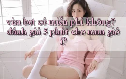 visa bet có miễn phí không đánh giá 5 phút cho nam giới