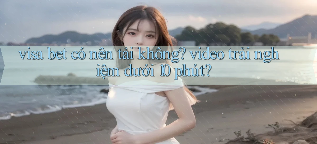 visa bet   Link Mới   Website Game 2026