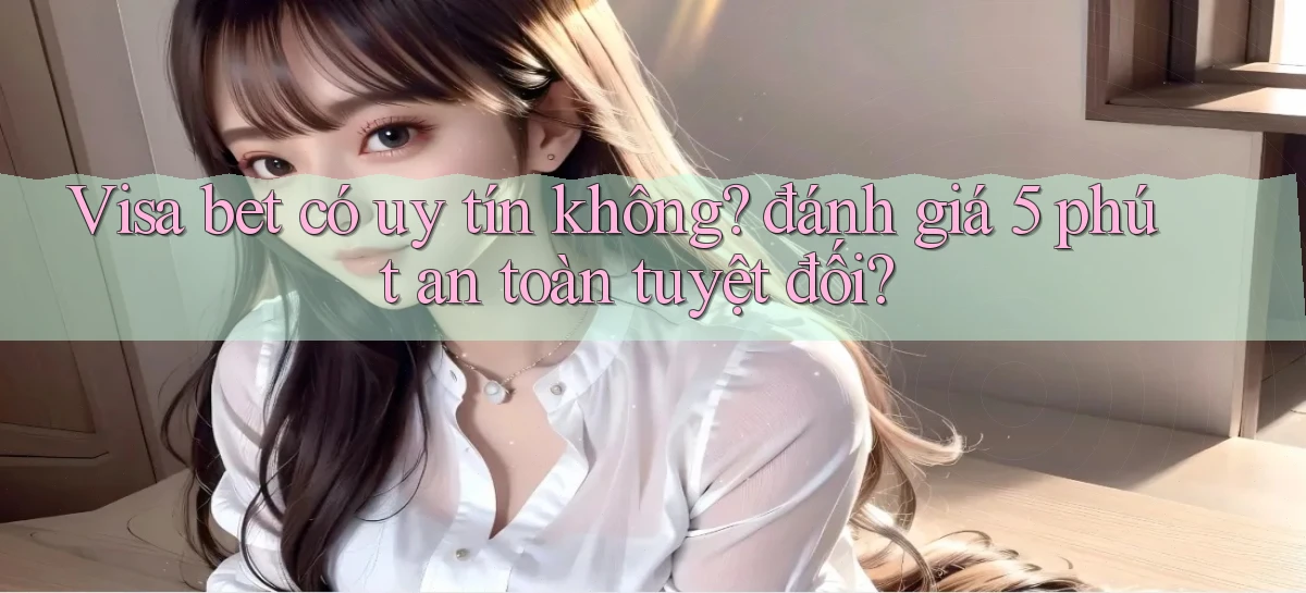 visa bet   Link Mới   Website Game 2026