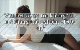 Visa bet có uy tín không sau 6 tháng trải nghiệm   Debian