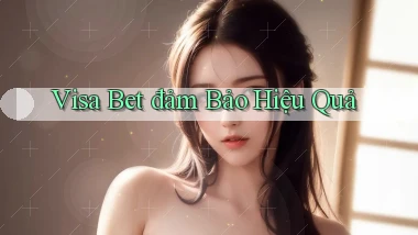 visa bet  đảm bảo hiệu quả