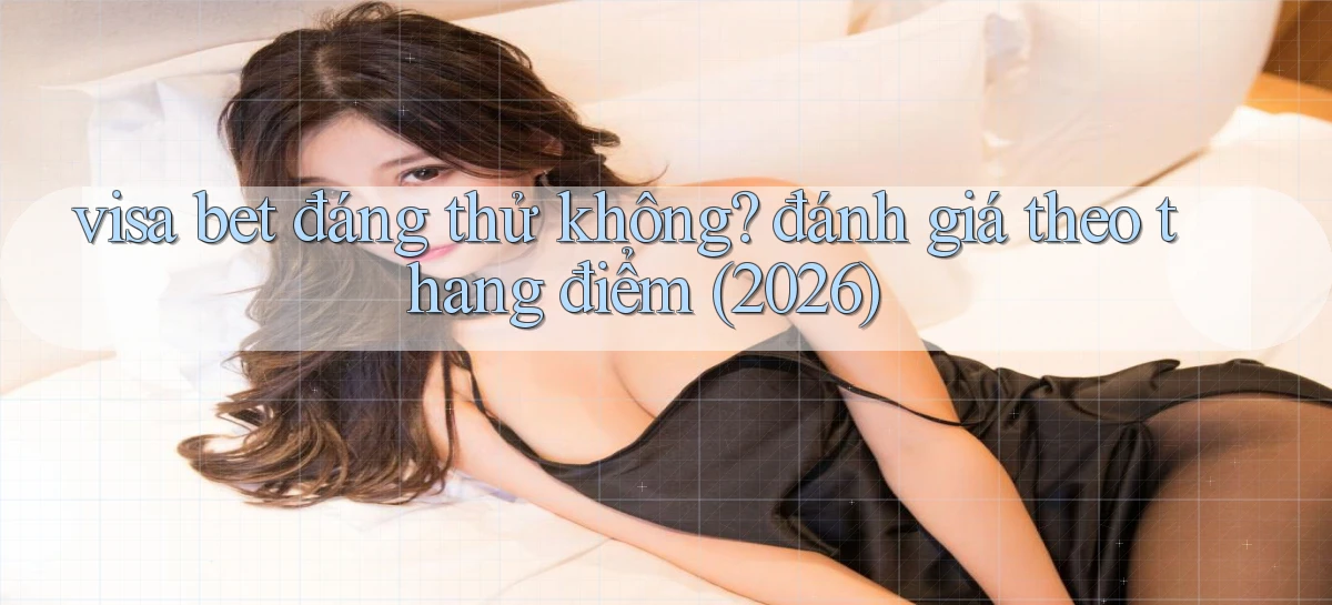 visa bet   Link Mới   Website Game 2026