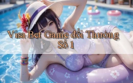 visa bet  game đổi thưởng số 1