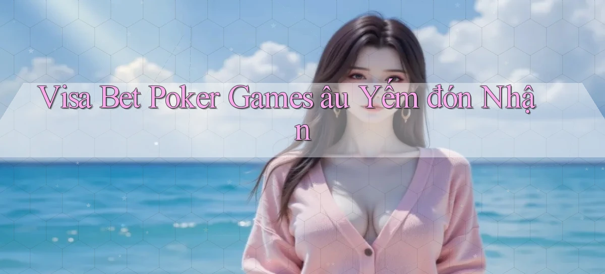 visa bet   Link Mới   Website Game 2026