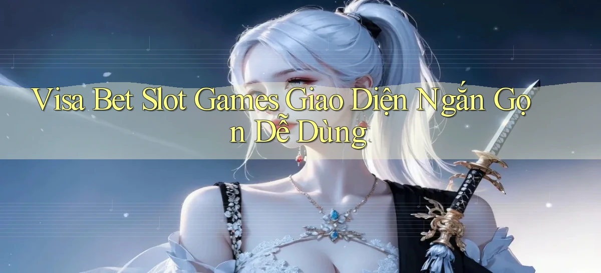 visa bet   Link Mới   Website Game 2026
