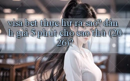 visa bet thực hư ra sao đánh giá 5 phút cho cao thủ (2026)
