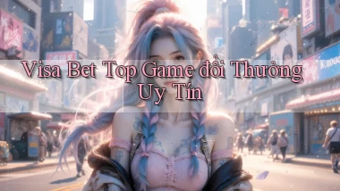 visa bet  top game đổi thưởng uy tín