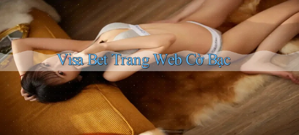 visa bet   Link Mới   Website Game 2026