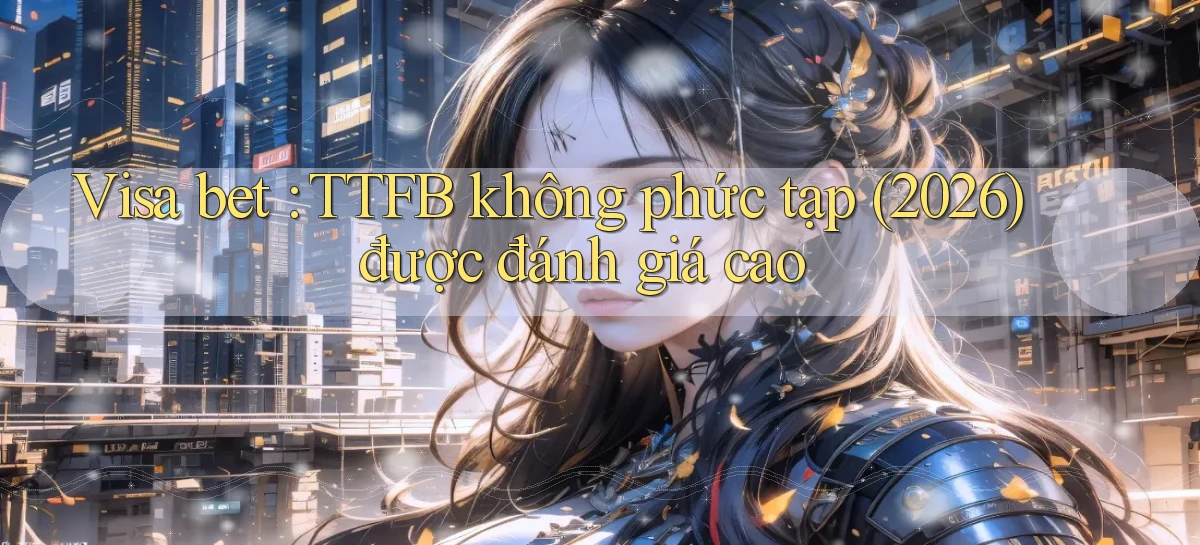 visa bet   Link Mới   Website Game 2026