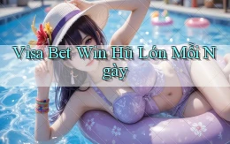 visa bet  win hũ lớn mỗi ngày