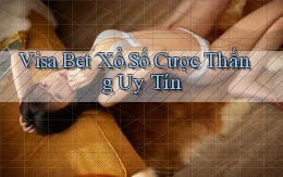visa bet  xổ số cược thắng uy tín